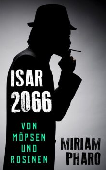 Von Möpsen und Rosinen, Miriam Pharo