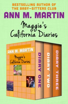 Maggie's California Diaries, Ann M.Martin