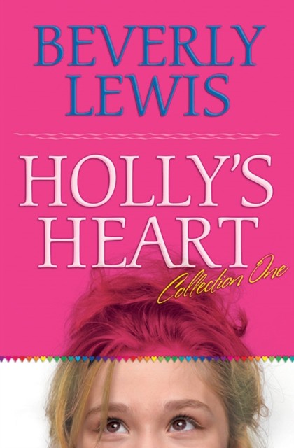 Holly's Heart Collection One, Beverly Lewis