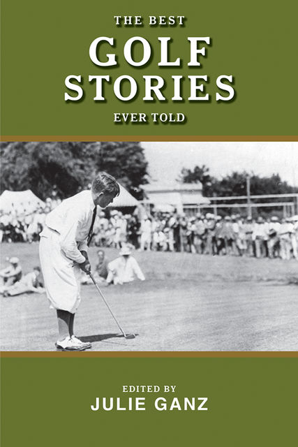 The Best Golf Stories Ever Told, Julie Ganz