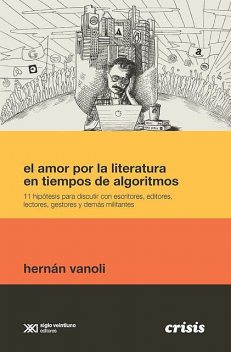 El amor por la literatura en tiempos de algoritmos, Hernán Vanoli