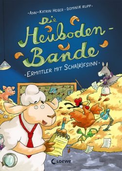 Die Heuboden-Bande (Band 1) – Ermittler mit Scha®fsinn, Ann-Katrin Heger