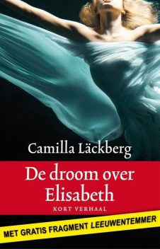 De droom over Elisabeth, Camilla Läckberg