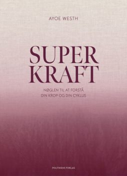 Superkraft, Ayoe Westh