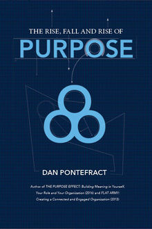 The Rise, Fall and Rise of Purpose, Dan Pontefract