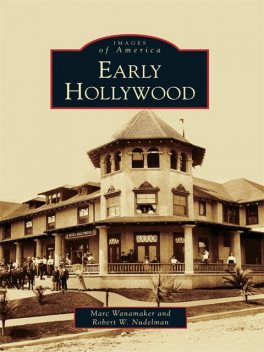 Early Hollywood, Marc Wanamaker, Robert Nudelman