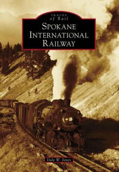 Spokane International Railway, Dale W. Jones