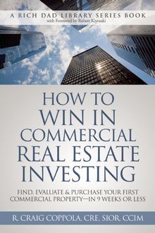How To Win In Commercial Real Estate Investing, R. Craig Coppola