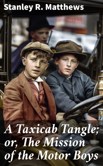 A Taxicab Tangle; or, The Mission of the Motor Boys Brave and Bold Weekly No. 362, NA