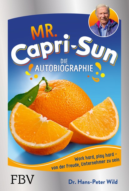 Mr. Capri-Sun – Die Autobiographie, Hans-Peter Wild