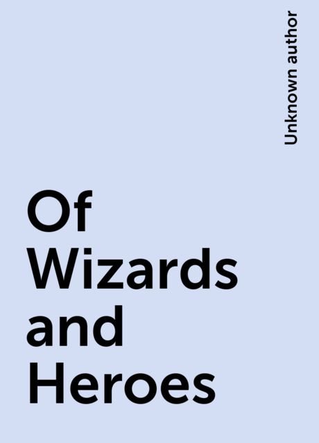Of Wizards and Heroes, 