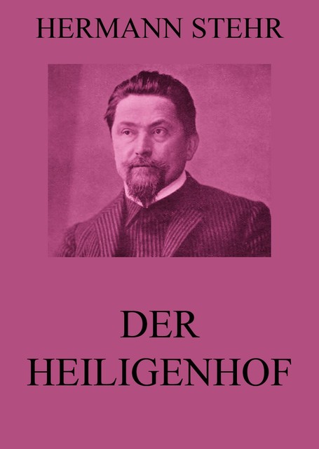 Der Heiligenhof, Hermann Stehr