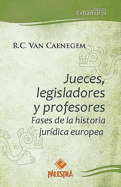 Jueces, legisladores y profetas, R.C. Van Caenegem