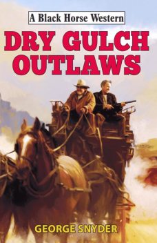 Dry Gulch Outlaws, George Snyder