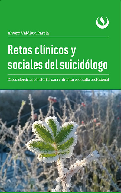 Retos clínicos y sociales del suicidólogo, Álvaro Valdivia Pareja