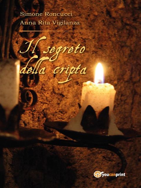 Il segreto della cripta, Simone Roncucci, Anna Rita Vigilanza