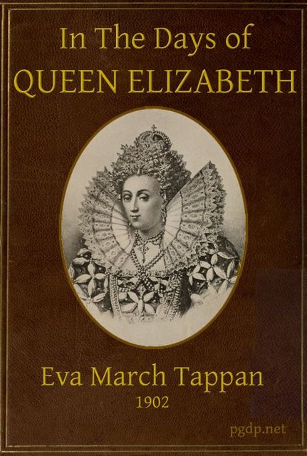 In the Days of Queen Elizabeth, Eva March Tappan