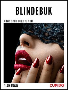 Blindebuk – og andre erotiske noveller fra Cupido, Cupido