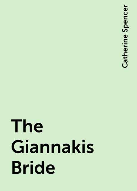 The Giannakis Bride, Catherine Spencer