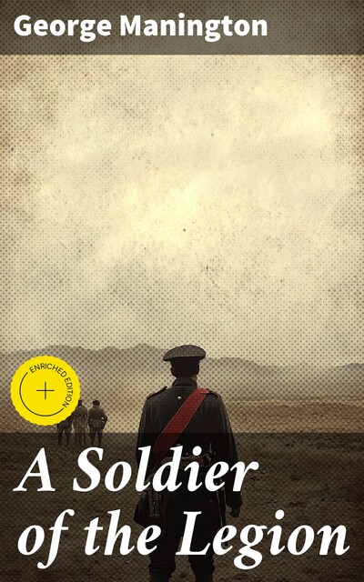 A Soldier of the Legion, George Manington