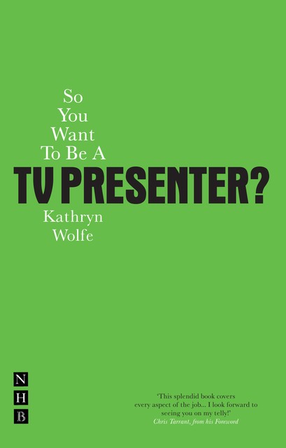 So You Want To Be A TV Presenter, Kathryn Wolfe