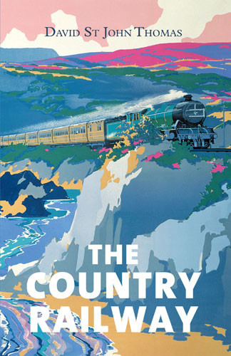 The Country Railway, David St John Thomas