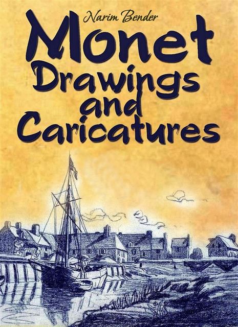 Monet Drawings and Caricatures, Narim Bender