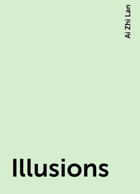 Illusions, Ai Zhi Lan