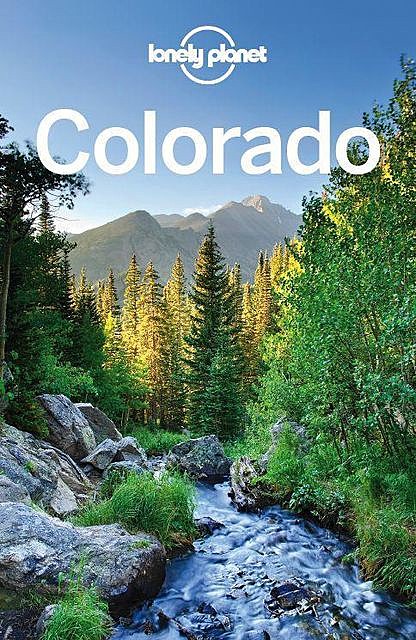 Lonely Planet Colorado (Travel Guide), Christopher, Mccarthy, Greg, Lonely, Planet, Carolyn, Benchwick, Pitts