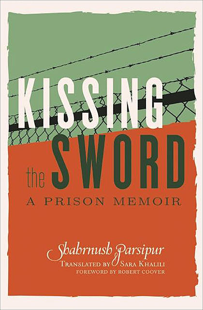 Kissing the Sword, Shahrnush Parsipur