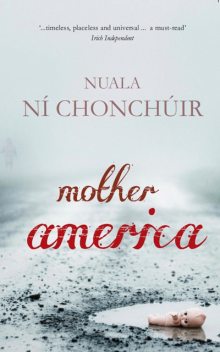 Mother America, Nuala Ní Chonchúir