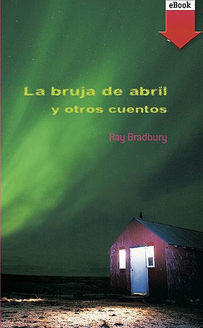 La bruja abril y otros cuentos, Ray Bradbury
