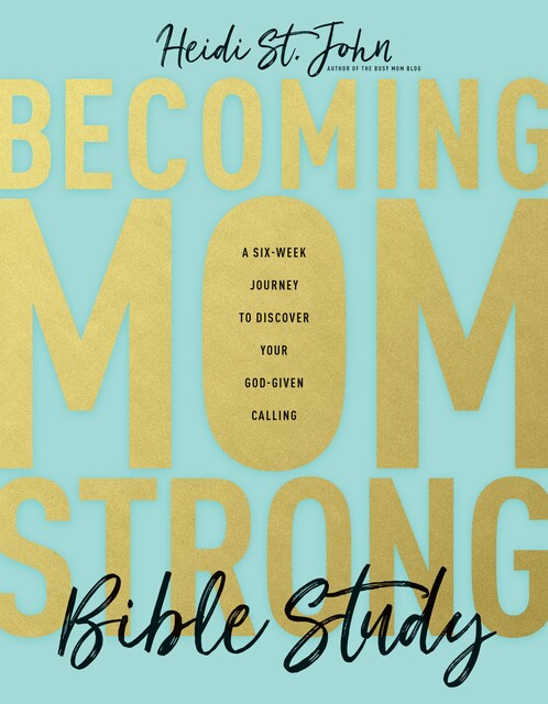 Becoming MomStrong Bible Study, Heidi St. John