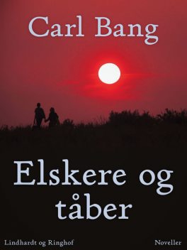 Elskere og tåber, Carl Bang