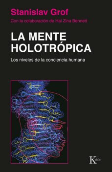 La mente holotrópica, Stanislav Grof