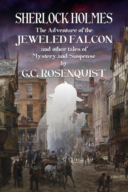 Sherlock Holmes: The Adventure of the Jeweled Falcon and Other Stories, Gregg Rosenquist