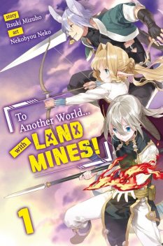 To Another World… with Land Mines! Volume 1, Itsuki Mizuho