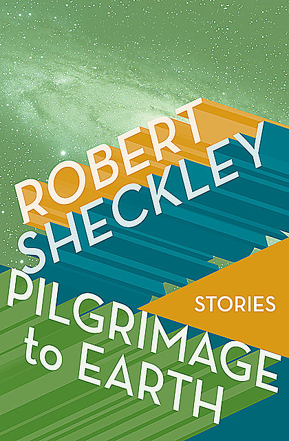 Pilgrimage to Earth, Robert Sheckley