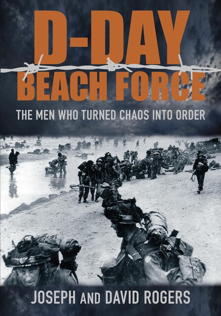 D-Day Beach Force, David Rogers, Joseph Rogers