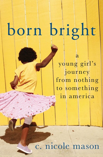 Born Bright, C. Nicole Mason