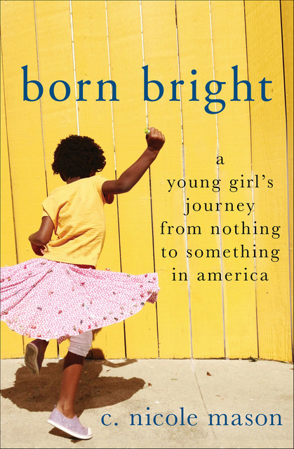 Born Bright, C. Nicole Mason