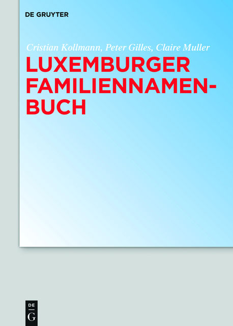 Luxemburger Familiennamenbuch, Claire Muller, Cristian Kollmann, Peter Gilles