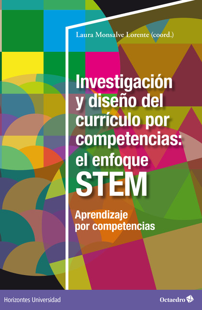 Investigación y diseño del currículo por competencias: el enfoque STEM, Laura Monsalve Lorente
