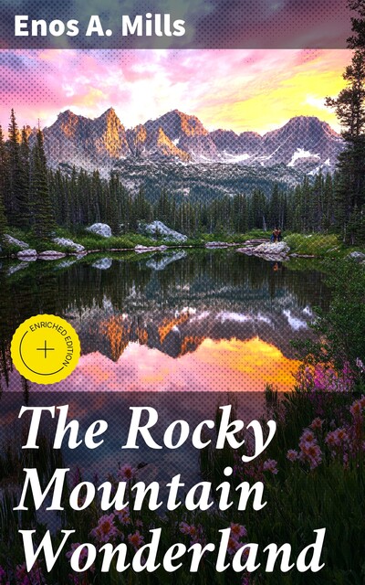 The Rocky Mountain Wonderland, Enos A. Mills