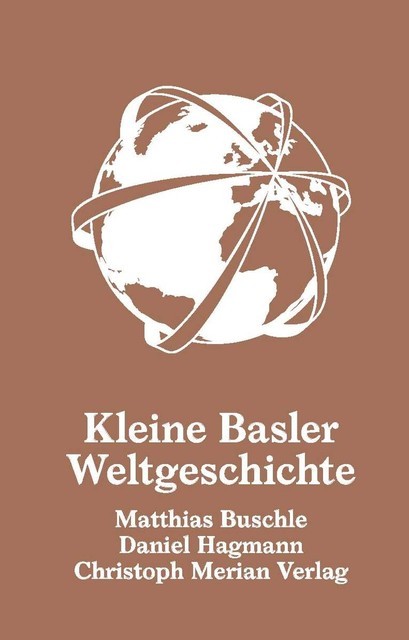 Kleine Basler Weltgeschichte, Daniel Hagmann, Matthias Buschle