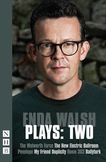 Enda Walsh Plays: Two (NHB Modern Plays), Enda Walsh