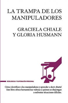 La trampa de los manipuladores, Gloria Husmann, Graciella Chiale