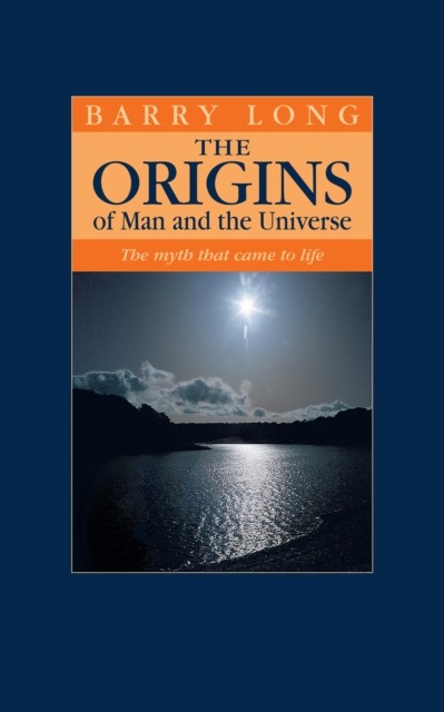 Origins of Man and the Universe, Barry Long