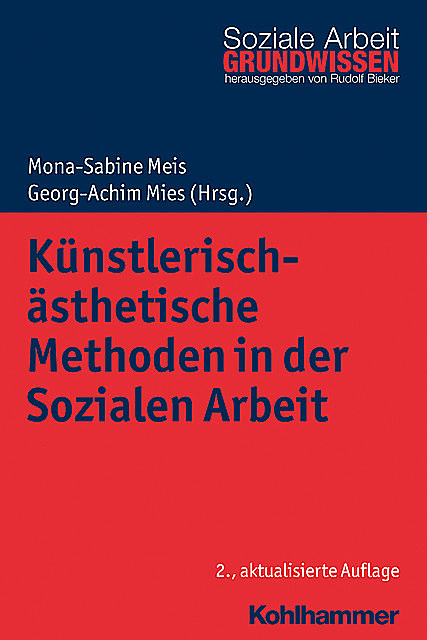 Künstlerisch-ästhetische Methoden in der Sozialen Arbeit, Georg-Achim Mies, Mona-Sabine Meis