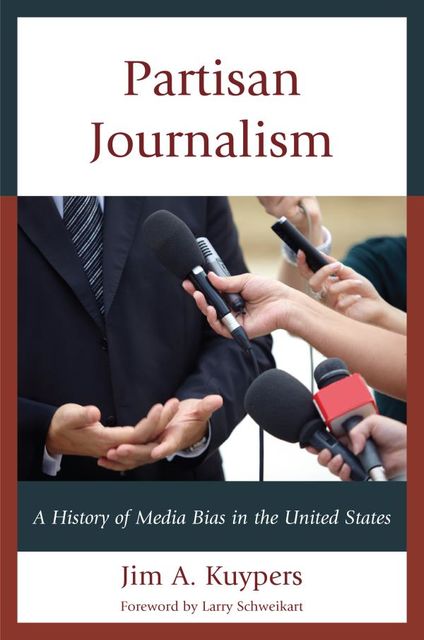 Partisan Journalism, Jim A. Kuypers
